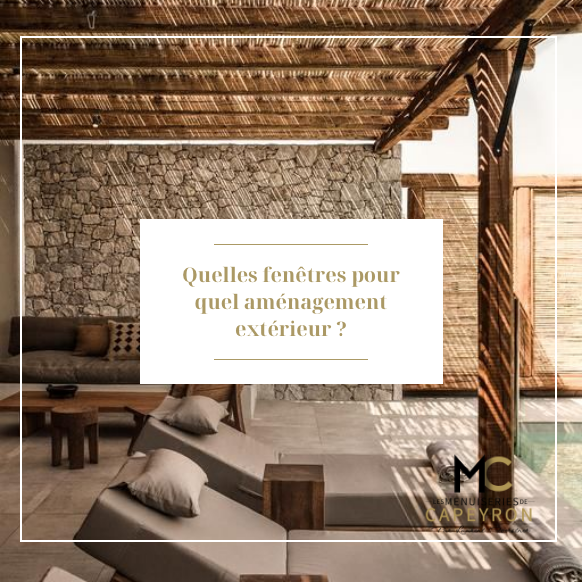 Quelles fenêtres pour quel aménagement extérieur ?
