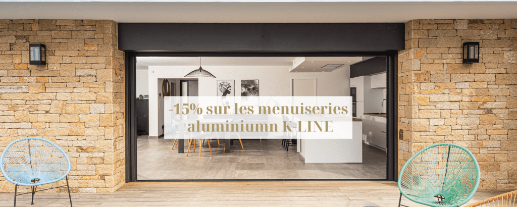 Bénéficiez de 15% de remise sur les menuiseries en aluminium K-Line.