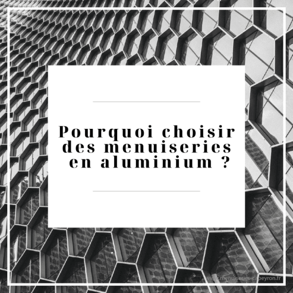 Pourquoi choisir des menuiseries aluminium K line ?
